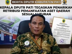 Kepala DPUTR Pati Tegaskan Penarikan Retribusi Pemanfaatan Aset Daerah Sesuai Aturan