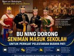 Bu Ning Dorong Seniman Masuk Sekolah untuk Perkuat Pelestarian Budaya Pati