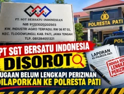 ‎PT SGT Bersatu Indonesia Disorot, Dugaan Belum Lengkapi Perizinan Dilaporkan ke Polresta Pati