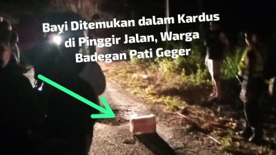 Bayi Ditemukan dalam Kardus di Pinggir Jalan, Warga Badegan Pati Geger